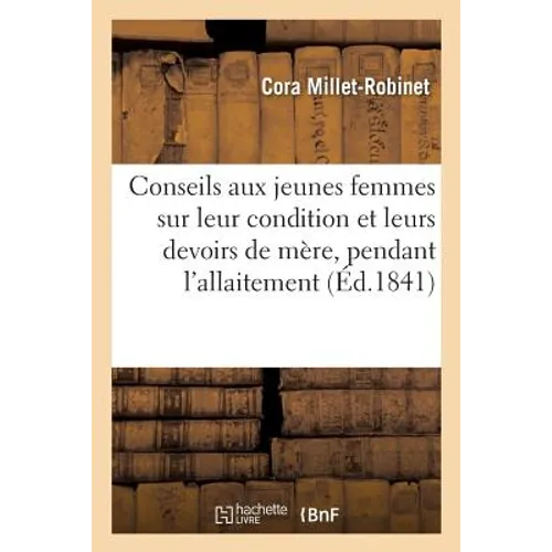 Conseils Aux Jeunes Femmes Sur Leur Condition Et Leurs Devoirs de Mère, Pendant l'Allaitement