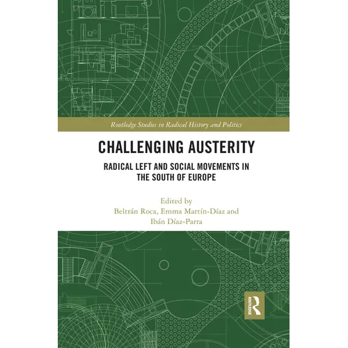 Challenging Austerity: Radical Left and Social Movements in the South of Europe