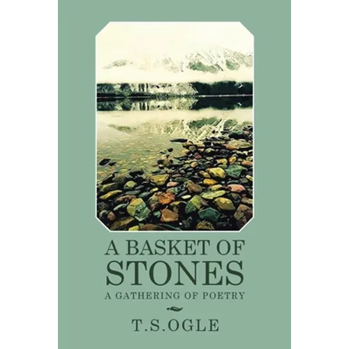 A Basket of Stones: A Gathering of Poetry