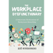 The Workplace Dysfunctionary: A Satirical Dictionary of Workplace Absurdity
