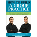 How To Build A Group Dental Practice: The Definitive Guide To Success In Group Practice Dentistry