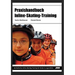 Praxishandbuch Inline-Skating-Training: Methodisches Inline-Skating-Training für Kinder und Jugendliche