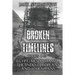 Broken Timelines: Books 1-3: Egypt, Mespotamia, the Indo-Europeans and Harappans
