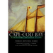 Cape Cod Bay: A History of Salt and Sea