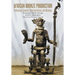 African Bronze Production: Technology, Symbols, Representations, and Meaning