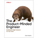 The Product-Minded Engineer: Building Impactful Software for Your Users