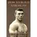 How to Build Strength: (Original Version, Restored)