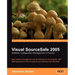 Visual SourceSafe 2005 Software Configuration Management in Practice
