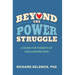 Beyond the Power Struggle: A Guide for Parents of Challenging Kids