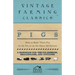 Pigs - How to Make Them Pay - In the Sty or on the Open-Air System - A Handbook for the Pig-Breeder, Smallholder, and Cottager