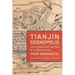 Tianjin Cosmopolis: An Alternative History of Globalization
