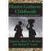 Hunter-Gatherer Childhoods: Evolutionary, Developmental, and Cultural Perspectives