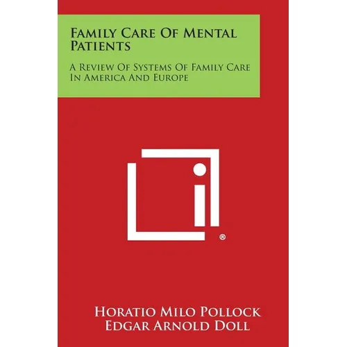 Family Care Of Mental Patients: A Review Of Systems Of Family Care In America And Europe