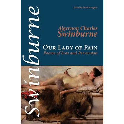 Our Lady of Pain: Poems of Eros and Perversion