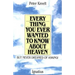 Everything You Ever Wanted to Know about Heaven: But Never Dreamed of Asking