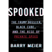 Spooked: The Trump Dossier, Black Cube, and the Rise of Private Spies