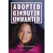 Adopted, Returned, Unwanted: My Foster Care Journey