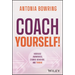 Coach Yourself!: Increase Awareness, Change Behavior, and Thrive