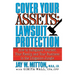 Cover Your Assets: Lawsuit Protection: How to Safeguard Yourself, Your Family, and Your Business in the Litigation Jungle