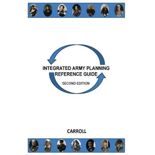 Integrated Army Planning Reference Guide: Second Edition