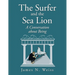 The Surfer and the Sea Lion: A Conversation About Being