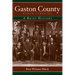 Gaston County, North Carolina: A Brief History