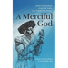 A Merciful God: Stories and Teachings of the Holy Rebbe, Levi Yitzhak of Berditchev