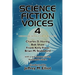 Science Fiction Voices #4: Interviews with Modern Science Fiction Masters