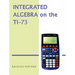 Integrated Algebra on the Ti-73