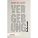 Vergebung: Eine Spurensuche