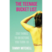 The Teenage Bucket List: 250 Things To Do Before You Turn 18
