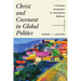 Christ and Covenant in Global Politics: A Christian Introduction to International Relations