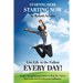 Starting Here, Starting Now!: Live Life to the Fullest Every Day!