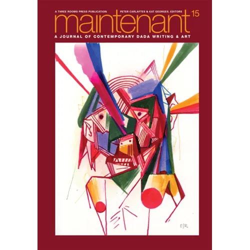 Maintenant 15: A Journal of Contemporary Dada Writing and Art