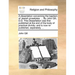 A Dissertation Concerning the Baptism of Jewish Proselytes: ... by John Gill, D.D. This Dissertation Was First Published at the End of the Body of Pra