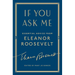 If You Ask Me: Essential Advice from Eleanor Roosevelt