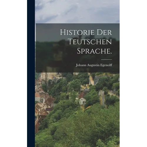 Historie der teutschen Sprache.