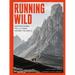 Running Wild: Inspirational Trails from Around the World