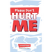 Please Don't Hurt Me