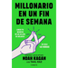 Millonario En Un Fin de Semana / Million Dollar Weekend: The Surprisingly Simple Way to Launch a 7-Figure Business in 48 Hours