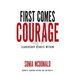 First Comes Courage: Leadership Starts Within