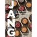 Jang: The Soul of Korean Cooking (More Than 60 Recipes Featuring Gochujang, Doenjang, and Ganjang)