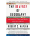 The Revenge of Geography: What the Map Tells Us about Coming Conflicts and the Battle Against Fate