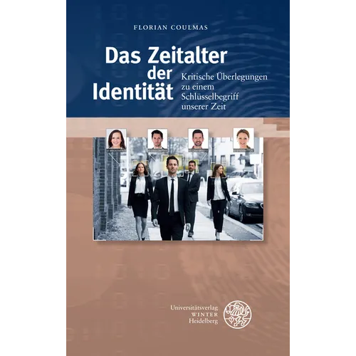 Das Zeitalter Der Identitat: Zur Kritik Eines Schlusselbegriffs Unserer Zeit