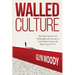 Walled Culture: How Big Content Uses Technology and the Law to Lock Down Culture and Keep Creators Poor