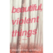 Beautiful, Violent Things