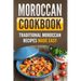 Moroccan Cookbook: Traditional Moroccan Recipes Made Easy