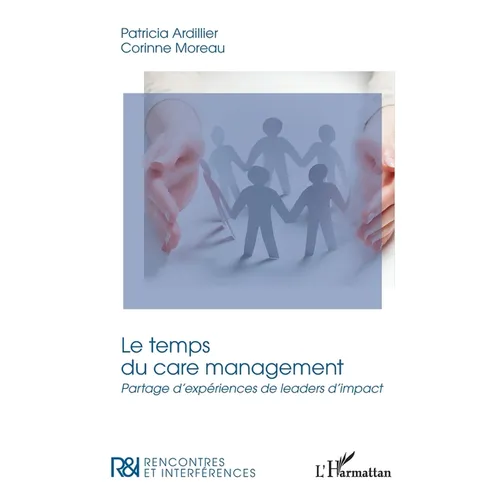 Le temps du care management: Partage d'expériences de leaders d'impact