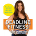 Deadline Fitness: Tone Up and Slim Down When Every Minute Counts
