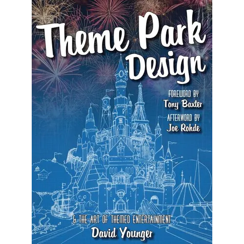 Theme Park Design & The Art of Themed Entertainment
